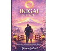 Ikigai en couple: Maîtrisez le bonheur durable à deux