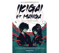 IKIGAI ET MANGA: Trouvez votre voie inspirée