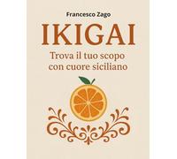 IKIGAI: Guida per una vita felice (Chromatica - Libri)