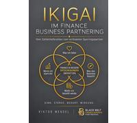 Ikigai im Finance Business Partnering: Vom Zahlenlieferanten zum wirksamen Sparringspartner