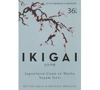 Ikigai: Japonlarin Uzun ve Mutlu Yasam Sirri
