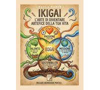 Ikigai - L'arte di diventare artefice della tua vita