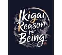 Ikigai Reason for Being: Japanese Inspired Notebook: College Ruled | 120 Pages | 7.5x9.25 inches | Zen Minimalist Lined Journal for Mindfulness & Meditation