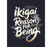 Ikigai Reason for Being: Japanese Inspired Notebook: College Ruled | 120 Pages | 7.5x9.25 inches | Zen Minimalist Lined Journal for Mindfulness & Meditation