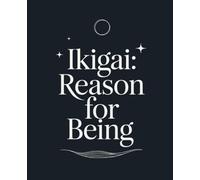 Ikigai: Reason for Being: Japanese Inspired Notebook: College Ruled | 120 Pages | 7.5x9.25 inches | Zen Minimalist Lined Journal for Mindfulness & Meditation
