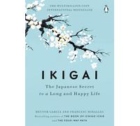 Ikigai: The Japanese Secret to a Long and Happy Life
