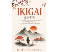 Ikigai: Un voyage entre science, philosophie et culture japonais à la découverte du sens de la vie