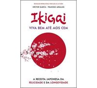 Ikigai - Viva Bem Até Aos Cem
