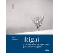 Ikigai Y Otras Palabras Japonesas Para Una Vida Plena