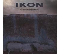 Ikon - DESTROYING THE VAMPIRE [2 Discs]