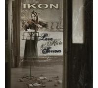 Ikon - Love, Hate and Sorrow 2CD/Digipak (enthält Neuaufnahmen / Re-Recordings)