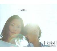 Iksi:d - I Will...