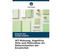 IKT-Nutzung, kognitive Stile und Motivation als Determinanten der Kreativität