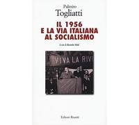 Il 1956 e la via italiana al socialismo (Saggi. Storia e letteratura)