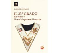 Il 33° grado. Il sovrano grande ispettore generale (Punto luce)