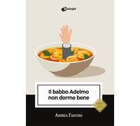 Il babbo Adelmo non dorme bene (Grida)