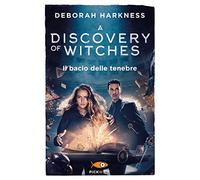 Il bacio delle tenebre. A discovery of witches (Vol. 3) (Pickwick Big)