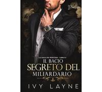 Il bacio segreto del miliardario: Una storia d'amore miliardaria (La Saga dei Winters)