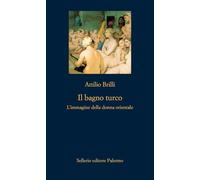 Il bagno turco. L’immagine della donna orientale. Ediz. illustrata (La nuova diagonale)