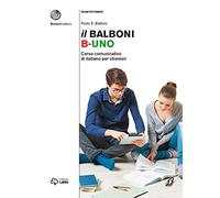 Il Balboni. Corso comunicativo di italiano per stranieri. Livello A1-B2: Volume B1. Libro + digitale