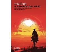 Il balordo del west. Autobiografia di un eroe della frontiera (Goodfellas)