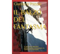 IL BALZO DEL FANTASMA: "Il manifesto definitivo dell'ecologismo disincantato. Un capolavoro di tensione." (Le indagini di Stefano Larice.)