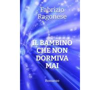 IL BAMBINO CHE NON DORMIVA MAI