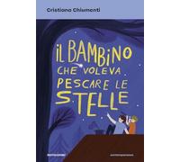 Il bambino che voleva pescare le stelle (Contemporanea)