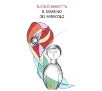 Il bambino del miracolo (Tascabili)