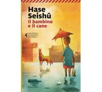 Il bambino e il cane (Universale economica Feltrinelli)