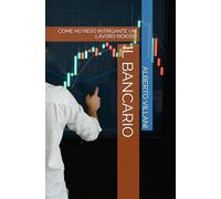 IL BANCARIO: COME HO RESO INTRIGANTE UN LAVORO NOIOSO