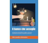 Il banco che accoglie: Introduzione al bartending: accogliere, osservare e trasformare un incontro in esperienza al bancone