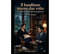 Il banditore muore due volte: Un giallo nel mondo dell'arte giapponese (Il banchetto della notte eterna)