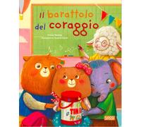 Il barattolo del coraggio. Ediz. a colori (Sassi junior)