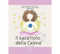 Il barattolo della Calma: Yoga Art Lab: LEGGI - COLORA - CREA - IMPARA (Yoga Art LAB: Storie interattive - leggi, colora, crea e impara)