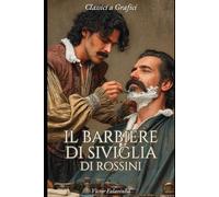 Il Barbiere di Siviglia di Rossini: Un Romanzo Grafico (Classics on Graphics)