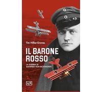 Il Barone Rosso. La guerra di Manfred von Richtofen (Le guerre)