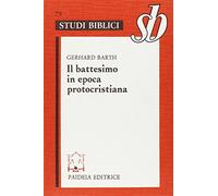 Il battesimo in epoca protocristiana (Studi biblici)