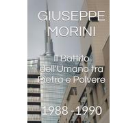 Il Battito dell'Umano tra Pietra e Polvere:: 1988 -1990