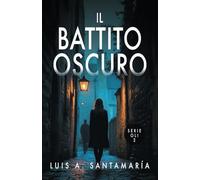Il battito oscuro: Un romanzo poliziesco che mette alla prova l’intuizione del lettore: 2 (Serie Oli)