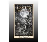 Il Battito tra i Mondi: primo racconto (Il Battito tra i Mondi in Bianco & Nero - formato standard)