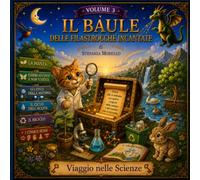 Il Baule delle Filastricche incantate - Viaggio nelle Scienze - Voume 3: Un percorso educativo tra filastrocche, attività e video animati: 7