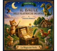 Il Baule delle Filastrocche Incantate - La Magia dei Verbi: Un percorso educativi tra filastrocche, attività e video animati: 3