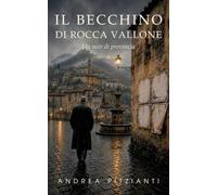Il Becchino di Rocca Vallone: Un noir di provincia