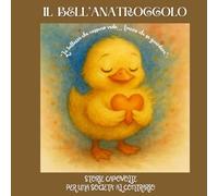 IL BELL'ANATROCCOLO: La bellezza che nessuno vede ... tranne chi sa guardare (STORIE INVERTITE)