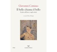 Il bello chiama il bello. Scritti sull'arte e gli artisti (I fari)