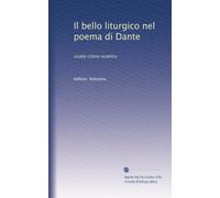 Il bello liturgico nel poema di Dante: studio critico-estetico