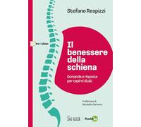 Il benessere della schiena. Domande e risposte per capirci di più