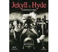 Il bianco e il nero. Jekyll & Hyde (Fumetti)