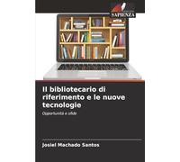 Il bibliotecario di riferimento e le nuove tecnologie: Opportunità e sfide